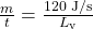 \frac{m}{t}=\frac{120\text{ J/s}}{L_{\text{v}}}\\