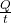 \frac{Q}{t}\\