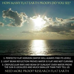 Image of the sun rising over the ocean with the following text: How Many Flat Earth Proofs Do You See? 1. Perfectly Flat Horizon (water always finds it's level). 2. Light beam reflection proves water is flat and not curving. 3. Crepuscular rays and beam of sunlight over water prove the sun is localized and much small than they tell us.